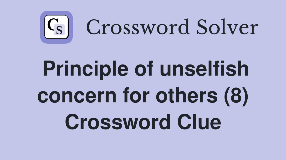 unselfish concern for the welfare of others crossword